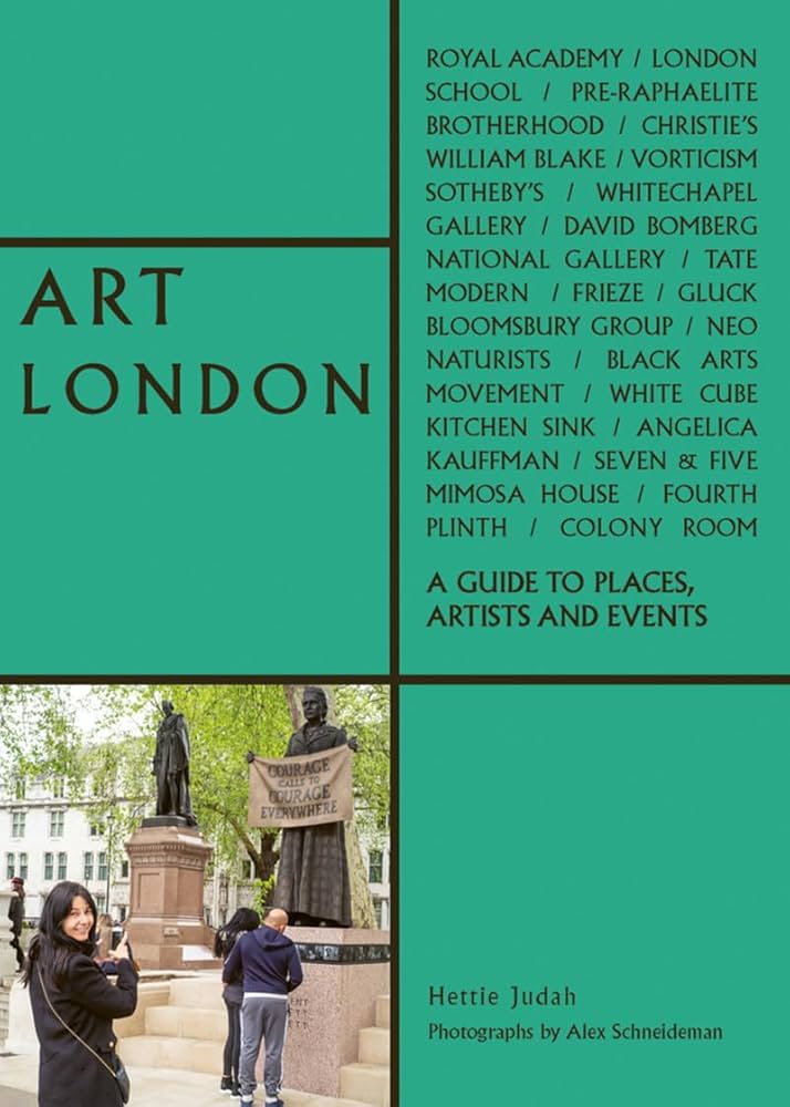 ART LONDON GUIDE TO PLACES ARTISTS EVENTS