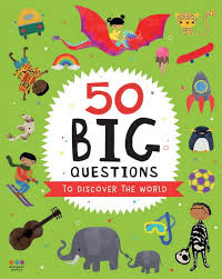 50 BIG QUESTIONS TO DISCOVER THE WORLD