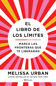 EL LIBRO DE LOS LIMITES * MARCA LAS FRONTERAS QUE TE LIBERARAN