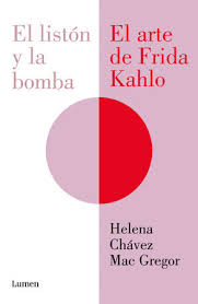 EL LISTON Y LA BOMBA EL ARTE DE FRIDA KAHLO