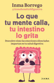LO QUE TU MENTE CALLA TU INTESTINO LO GRITA