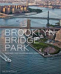 BROOKLYN BRIDGE PARK MICHAEL VAN VALKENBURGH ASSOCIATES