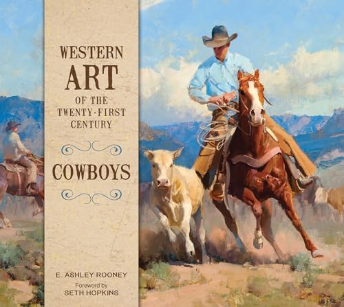 WESTERN ART OF THE TWENTY FIRST CENTURY COWBOYS