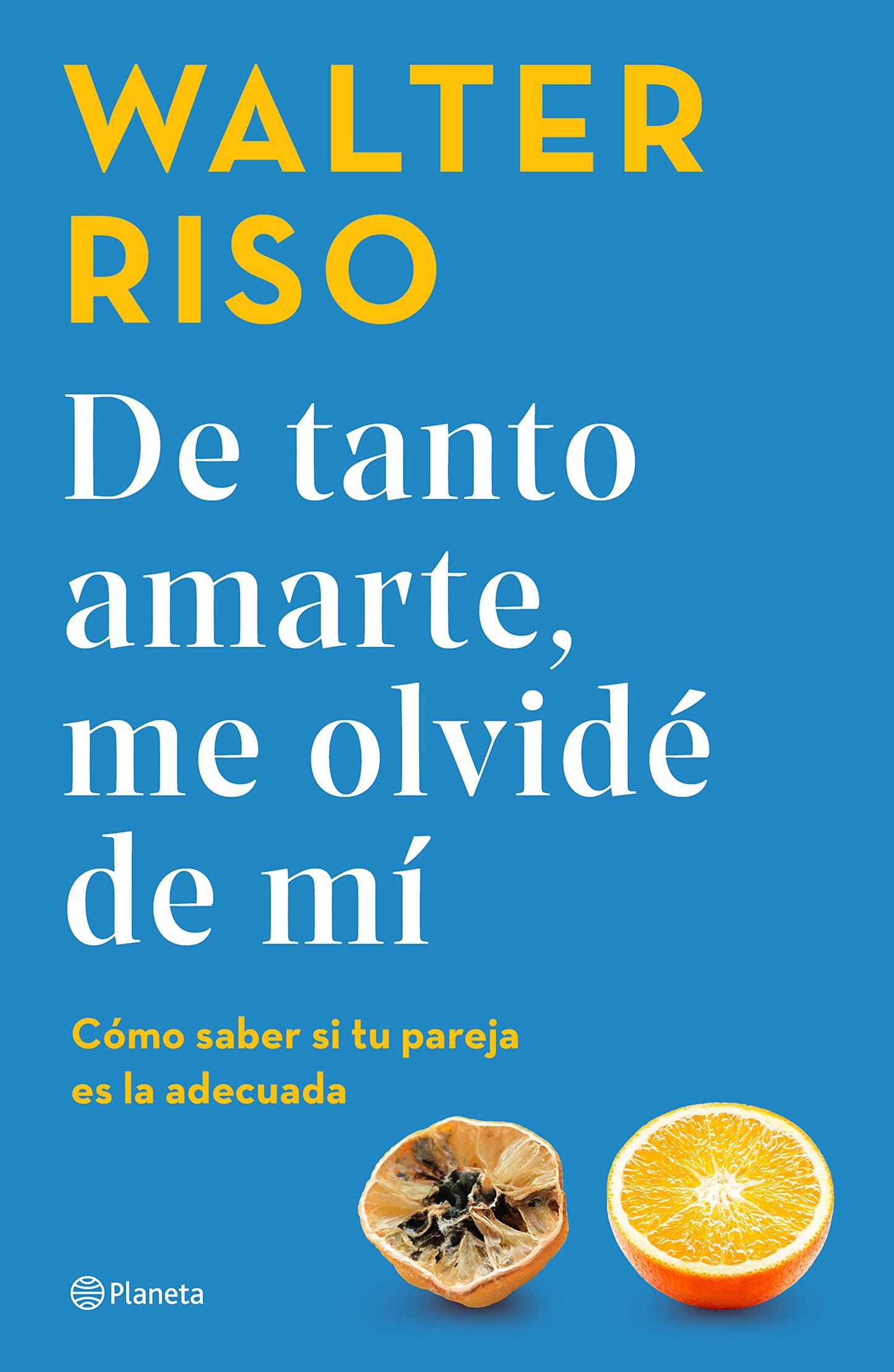 DE TANTO AMARTE, ME OLVIDE DE MI: COMO SABER SI TU PAREJA ES LA ADECUADA