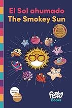 EL SOL AHUMADO THE SMOKEY SUN: BILINGUAL BOOK