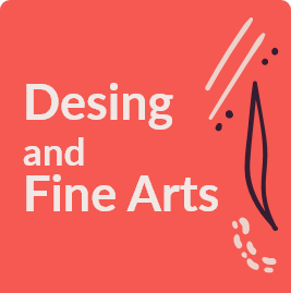 Desing and Fine Arts