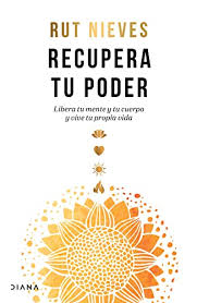 RECUPERA TU PODER * LIBERA TU MENTE Y TU CUERPO Y VIVE TU PROPIA VIDA