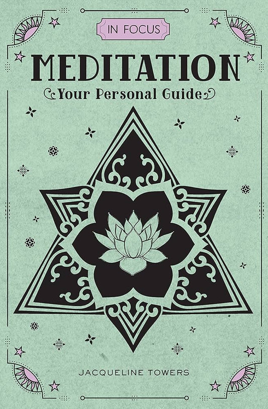 IN FOCUS MEDITATION YOUR PERSONAL GUIDE