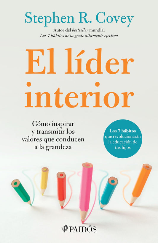 EL LIDER INTERIOR: COMO TRANSMITIR E INSPIRAR LOS VALORES QUE CONDUCEN A LA GRANDEZA