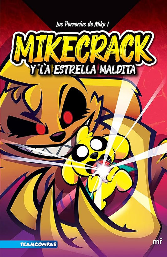 LAS PERRERIAS DE MIKE 1: MIKECRACK Y LA ESTRELLA MALDITA