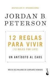 12 REGLAS PARA VIVIR: UN ANTIDOTO AL CAOS