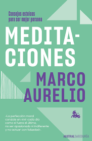 MEDITACIONES: CONSEJOS ESTOICOS PARA SER MEJOR PERSONA