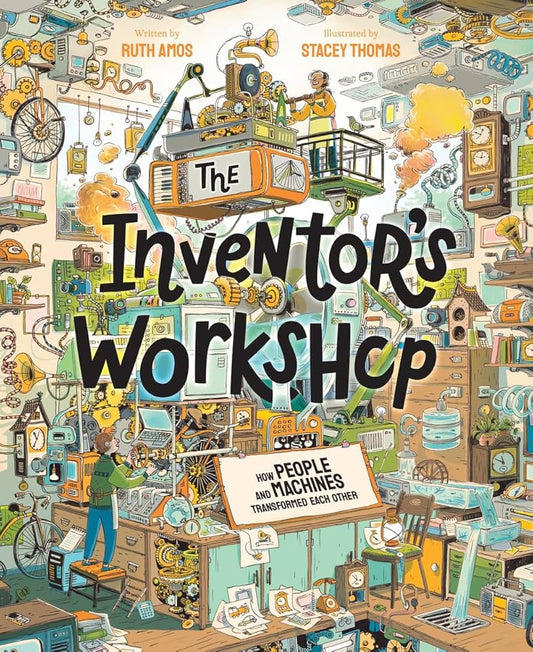 THE INVENTORS WORKSHOP HOW PEOPLE AND MACHINES