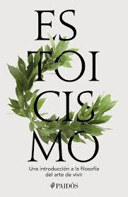 ESTOICISMO: UNA INTRODUCCION A LA FILOSOFIA DEL ARTE DE VIVIR