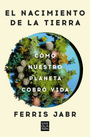 EL NACIMIENTO DE LA TIERRA COMO NUESTRO PLANETA COBRO VIDA