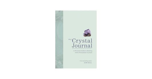 MY CRYSTAL JOURNAL A PERSONAL GUIDE TO HEALING WITH 20 ESSENTIAL CRYSTALS