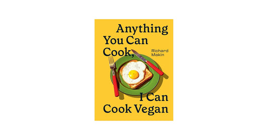 ANYTHING YOU CAN COOK, I CAN COOK VEGAN