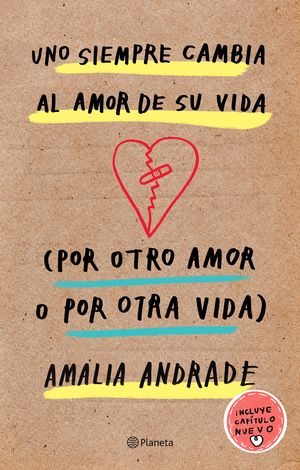 UNO SIEMPRE CAMBIA AL AMOR DE SU VIDA (POR OTRO AMOR O POR OTRA VIDA)