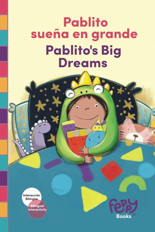 PABLITO SUEÑA EN GRANDE PABLITOS BIG DREAMS BILINGUAL BOOK
