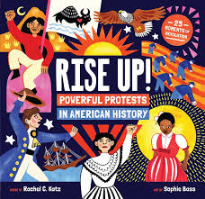 RISE UP POWERFUL PROTESTS IN AMERICAN HISTORY