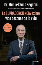 LA SUPRACONCIENCIA EXISTE VIDA DESPUÉS DE LA VIDA