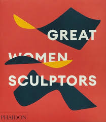 GREAT WOMEN SCULPTORS