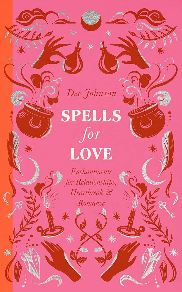 SPELLS FOR LOVE ENCHANTMENTS FOR RELATIONSHIPS HEARTBREAK AND ROMANCE