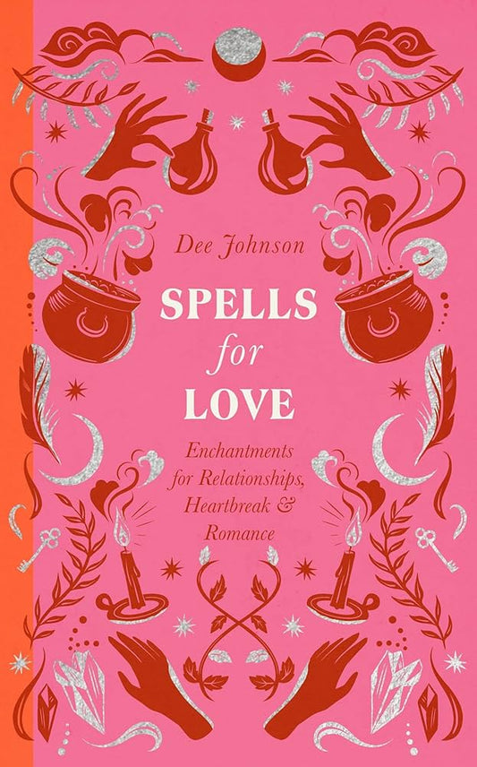 SPELLS FOR LOVE ENCHANTMENTS FOR RELATIONSHIPS HEARTBREAK AND ROMANCE