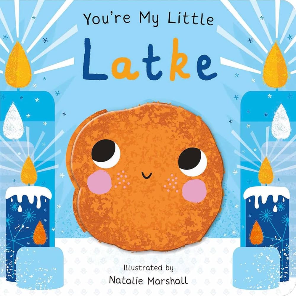 YOU RE MY LITTLE LATKE