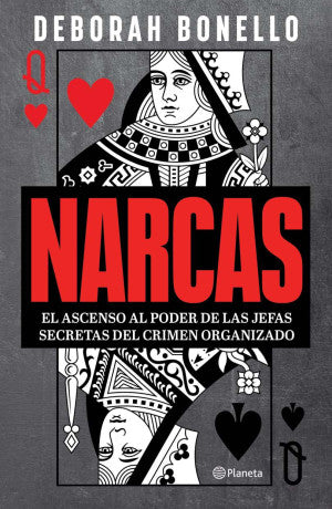 NARCAS EL ASCENSO AL PODER DE LAS JEFAS SERETAS DEL CRIMEN ORGANIZADO