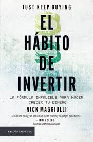 EL HABITO DE INVERTIR LA FORMULA INFALIBLE PARA HACER CRECER TU DINERO