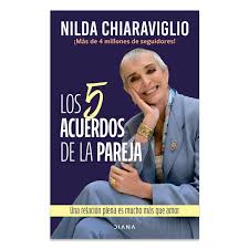 LOS 5 ACUERDOS DE LA PAREJA UNA RELACION PLENA ES MUCHO MAS QUE AMOR