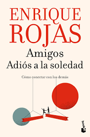AMIGOS ADIOS A LA SOLEDAD COMO CONECTAR CON LOS DEMÁS