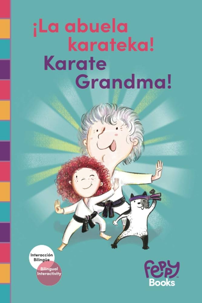 LA ABUELA KARATEKA KARATE GRANDMA BILINGUAL BOOK