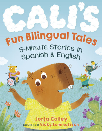 CALI S FUN BILINGUAL TALES 5 MINUTE STORIES IN SPANISH AND ENGLISH