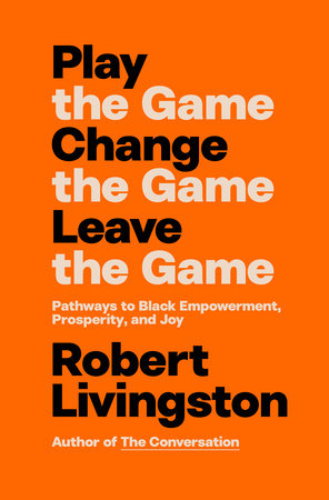 PLAY THE GAME CHANGE THE GAME LEAVE THE GAME.