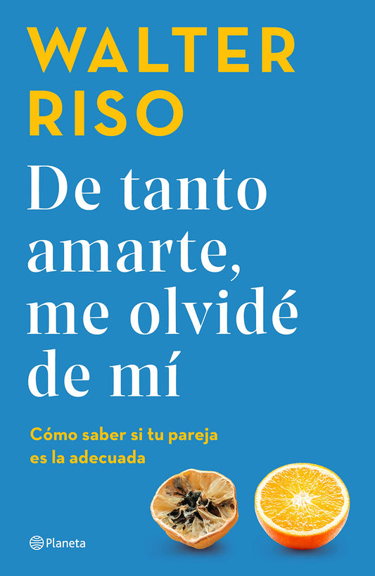 DE TANTO AMARTE, ME OLVIDE DE MI: COMO SABER SI TU PAREJA ES LA ADECUADA
